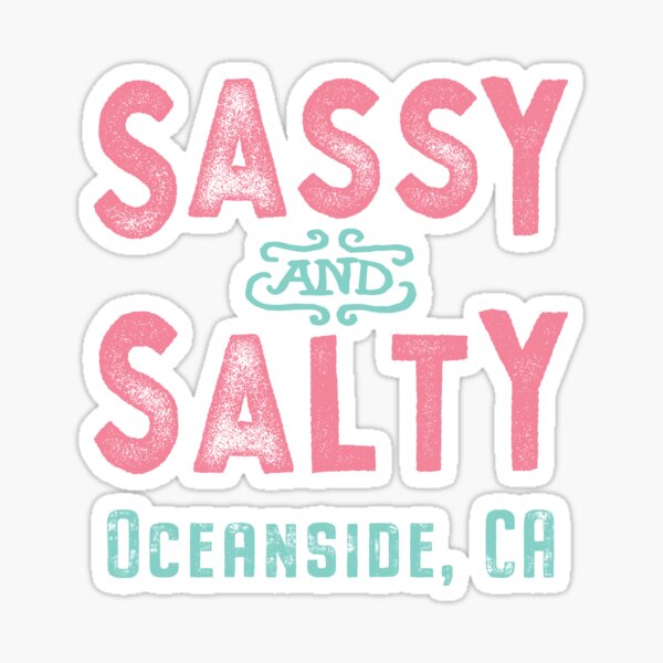 Item preview, Oceanside California Sassy and Salty designed and sold by Futurebeachbum.