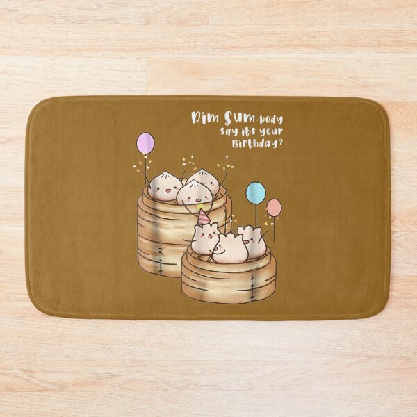 Item preview, Dim Sum Body Say It_s Your Birthday Funny Food Pun designed and sold by hanesmlwn64.