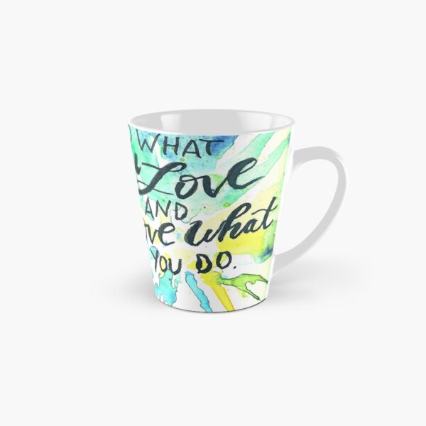 Love what you do Tall Mug