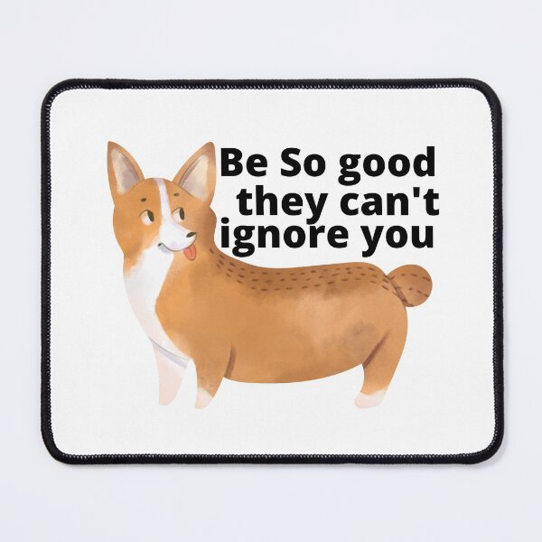 Item preview, BE SO GOOD THEY CAN'T IGNORE YOU designed and sold by wildwhimsical.