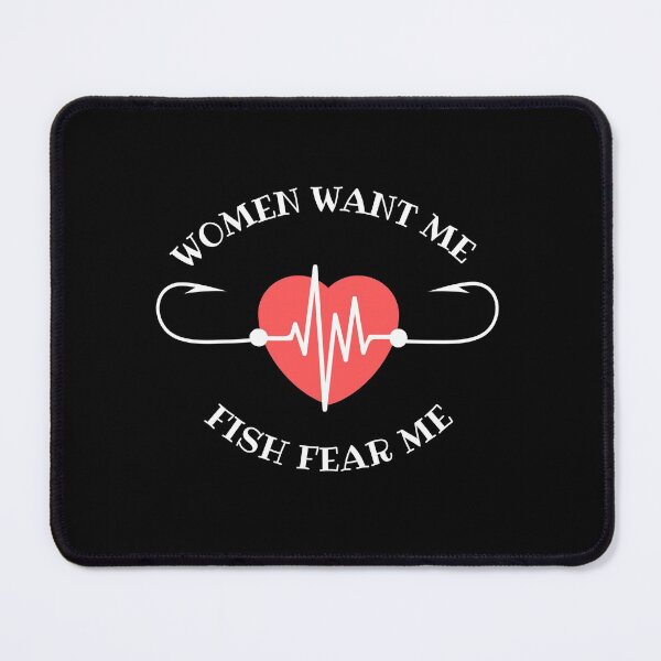 Item preview, Women want me, fish fear me, fishing hook heartbeat design designed and sold by Auntieck.