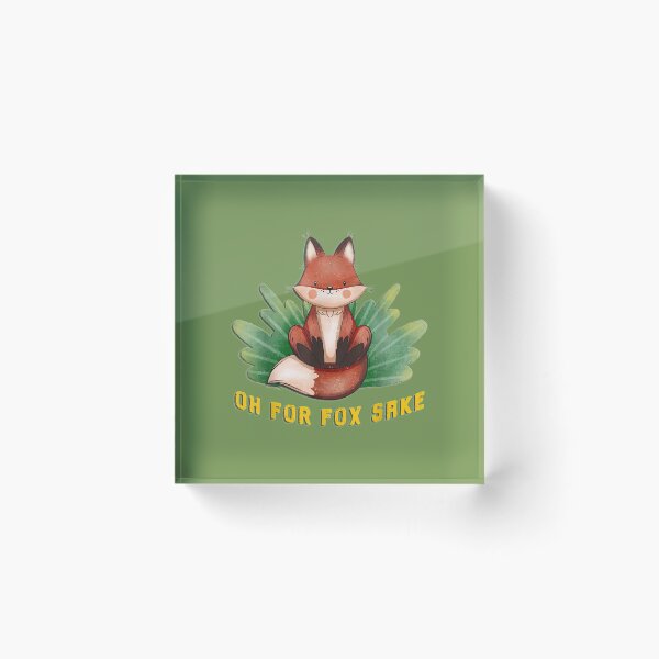 Item preview, Fox Oh For Fox Sake, Funny Cute Sarcastic Fox  designed and sold by hanesmlwn64.