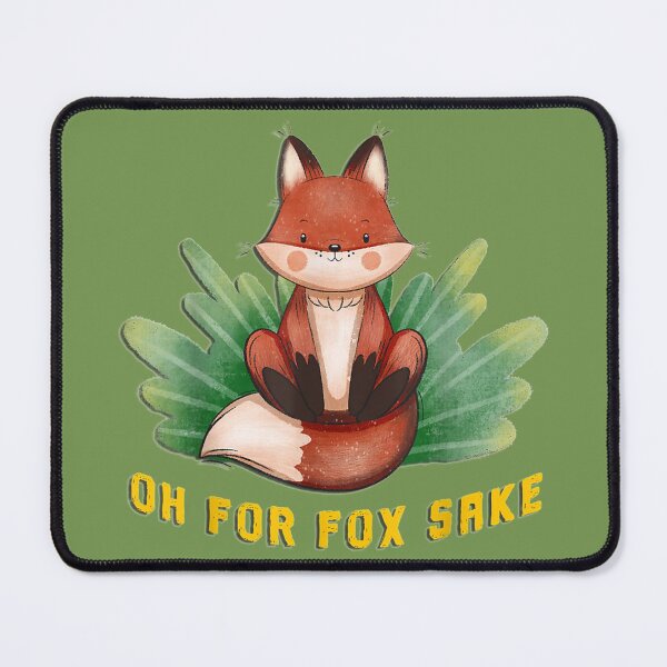 Item preview, Fox Oh For Fox Sake, Funny Cute Sarcastic Fox  designed and sold by hanesmlwn64.