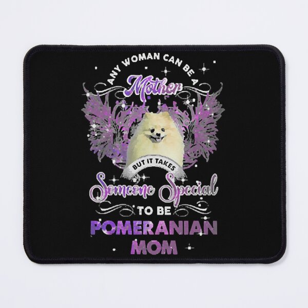 Item preview, Some One Special Pomeranian Mom designed and sold by Harriet Taplin.