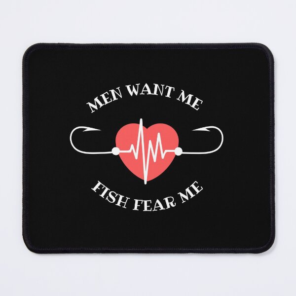 Item preview, Men want me, fish fear me, fishing hook heartbeat design designed and sold by Auntieck.
