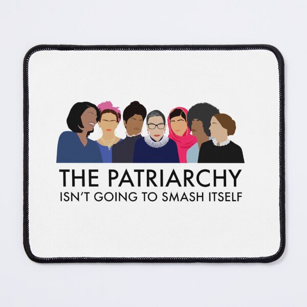 Item preview, The Patriarchy Isn't Going to Smash Itself  designed and sold by RahulWisozk.