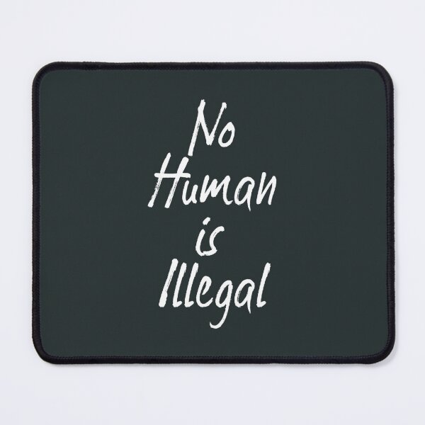 Item preview, No Human is Illegal designed and sold by RiyadMahrez.
