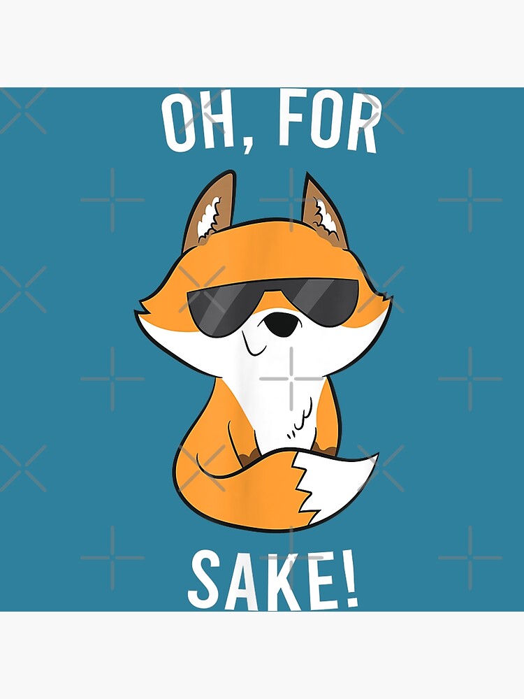 Disover Oh For Fox Sake Funny Fox Love Foxes Premium Matte Vertical Poster