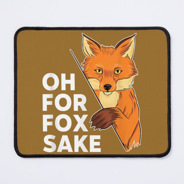 Item preview, Oh For Fox Sake Funny Pun Sarcastic designed and sold by hanesmlwn64.