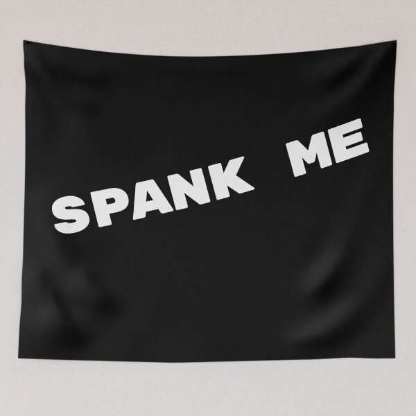 Item preview, Spank Me. Sassy, Sexy NSFW Quote. designed and sold by That Cheeky Tee.