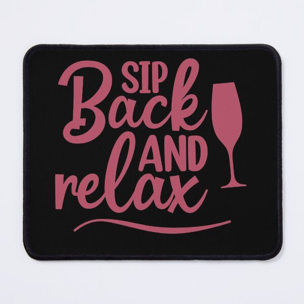 Item preview, Sip Back And Relax. Fun Wine Lover Design. designed and sold by That Cheeky Tee.