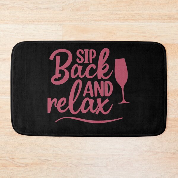 Item preview, Sip Back And Relax. Fun Wine Lover Design. designed and sold by That Cheeky Tee.