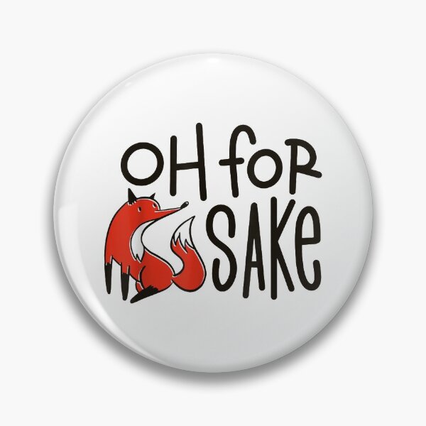 Item preview, Oh For Fox Sake Funny Pun designed and sold by hanesmlwn64.