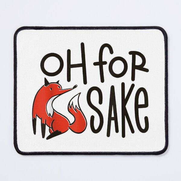 Item preview, Oh For Fox Sake Funny Pun designed and sold by hanesmlwn64.