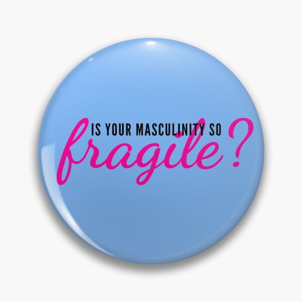 Item preview, Is your masculinity so fragile? designed and sold by londonook.
