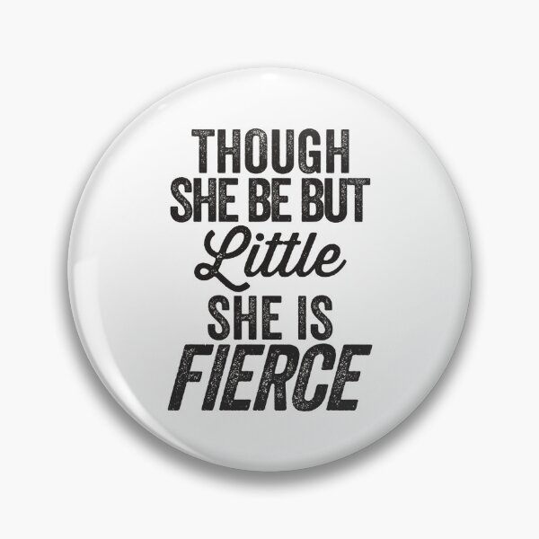 Item preview, Though She Be But Little She Is Fierce designed and sold by RiyadMahrez.