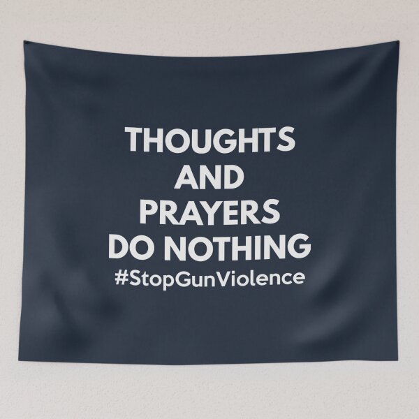 Item preview, Thoughts and Prayers Do Nothing designed and sold by RiyadMahrez.
