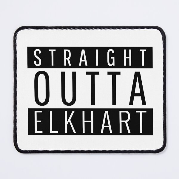 Item preview, Straight Outta Elkhart Indiana designed and sold by Teelogic.