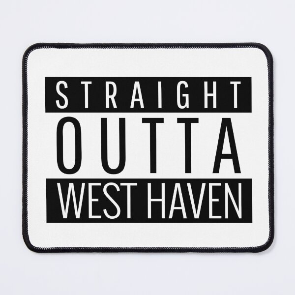 Item preview, Straight Outta West Haven Connecticut designed and sold by Teelogic.