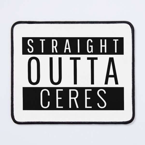 Item preview, Straight Outta Ceres California  designed and sold by Teelogic.