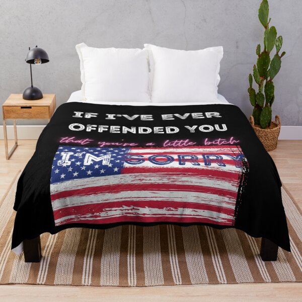 Item preview, If I've Ever Offended You, I'm Sorry That You Are A Little, American Flag, Gift designed and sold by DKA-2ndBoy.