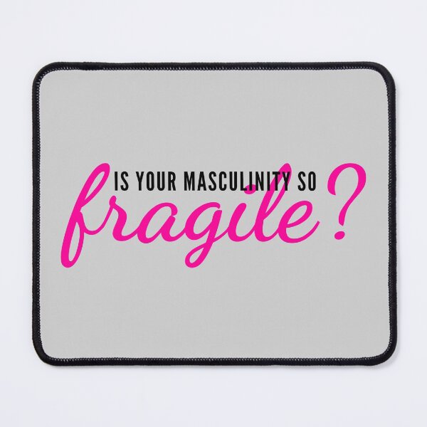 Item preview, Is your masculinity so fragile? designed and sold by londonook.