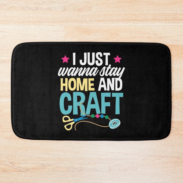 Item preview, I Just Wanna Stay Home and Craft | Crafting Introvert designed and sold by Dancing Dolphin Crafts.