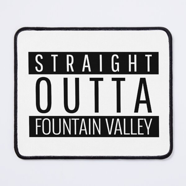 Item preview, Straight Outta Fountain Valley California  designed and sold by Teelogic.