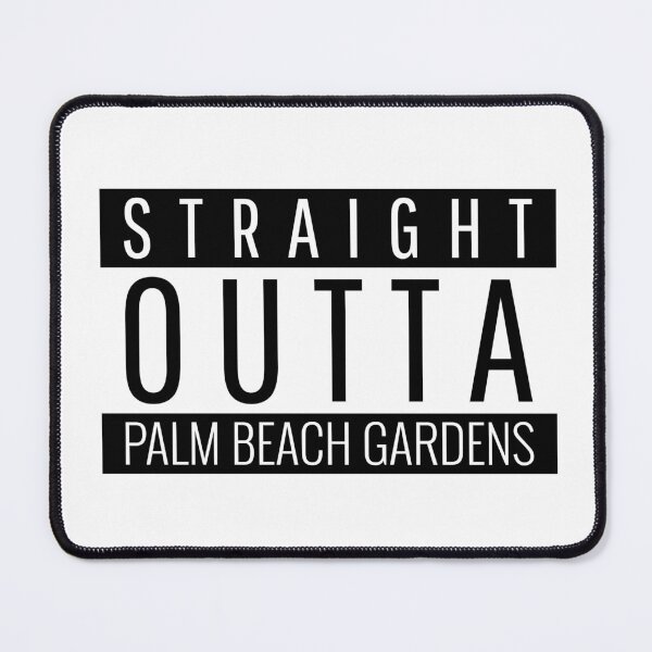 Item preview, Straight Outta Palm Beach Gardens Florida designed and sold by Teelogic.