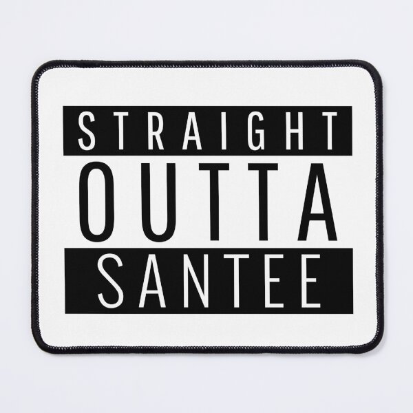 Straight Outta Santee California Mouse Pad