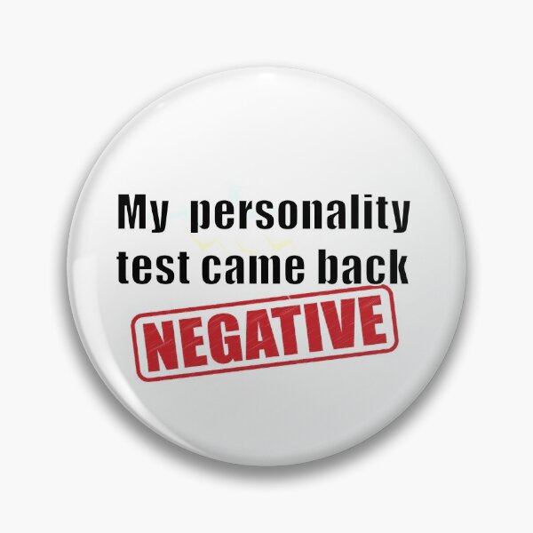 Item preview, My Personality Test Came Back Negative designed and sold by MotoringZen.
