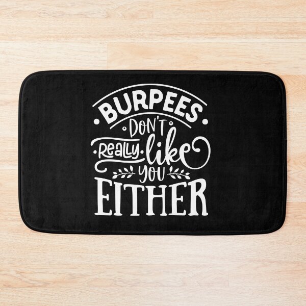 Item preview, Burpees don't really like you either designed and sold by pnkpopcorn.