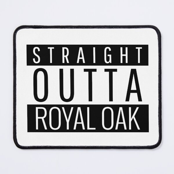 Item preview, Straight Outta Royal Oak Michigan  designed and sold by Teelogic.