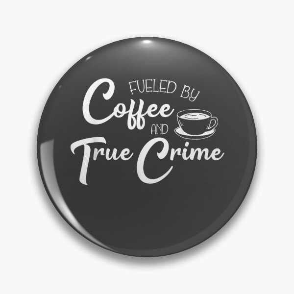 Item preview, Fueled by Coffee True Crime Junkie Murderino designed and sold by Druss2Anato.
