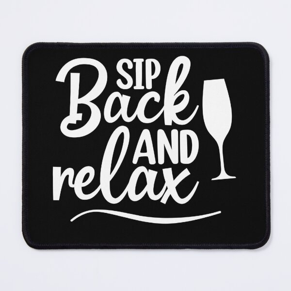 Item preview, Sip Back And Relax. Fun Wine Lover Design. designed and sold by That Cheeky Tee.