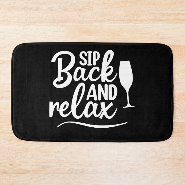 Item preview, Sip Back And Relax. Fun Wine Lover Design. designed and sold by That Cheeky Tee.