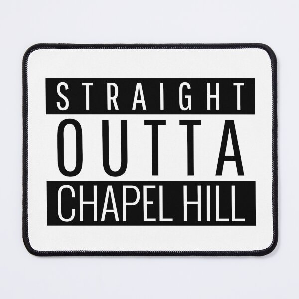 Item preview, Straight Outta Chapel Hill Carolina  designed and sold by Teelogic.