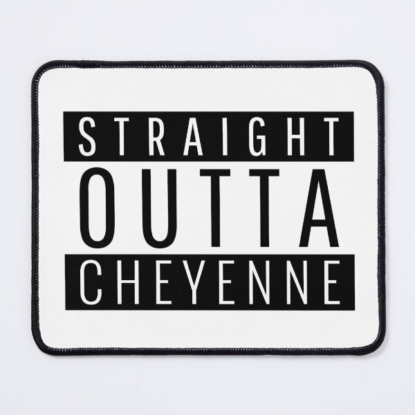 Item preview, Straight Outta Cheyenne Wyoming designed and sold by Teelogic.