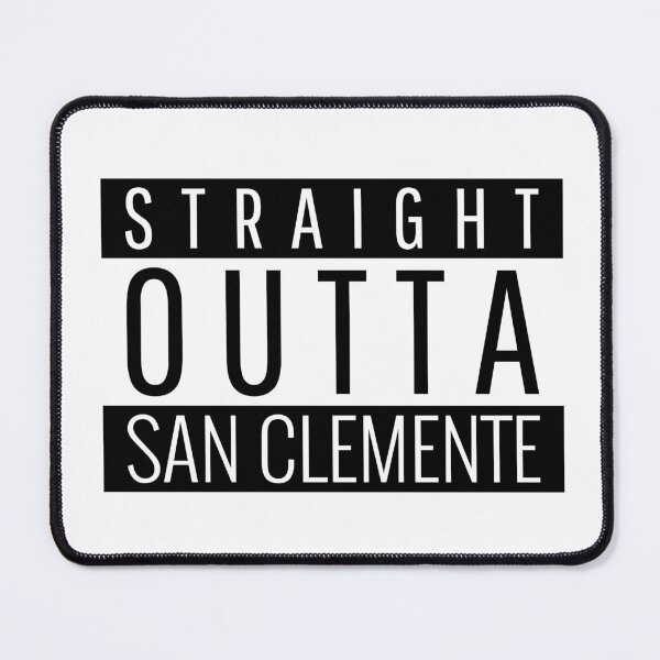 Item preview, Straight Outta San Clemente California  designed and sold by Teelogic.