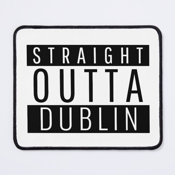 Item preview, Straight Outta Dublin designed and sold by Teelogic.