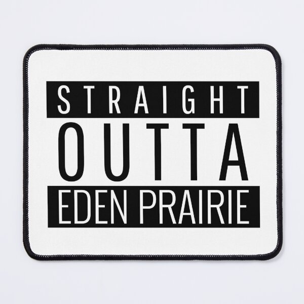 Item preview, Straight Outta Eden Prairie Minnesota  designed and sold by Teelogic.