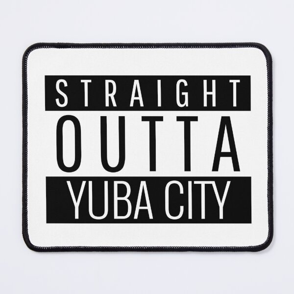 Item preview, Straight Outta Yuba City California designed and sold by Teelogic.