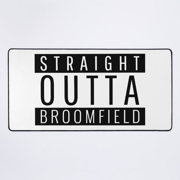Item preview, Straight Outta Broomfield Colorado designed and sold by Teelogic.