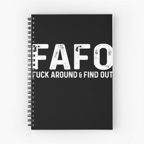 Item preview, Fuck Around And Find Ou FAFO FAFO FAFO designed and sold by Druss2Anato.