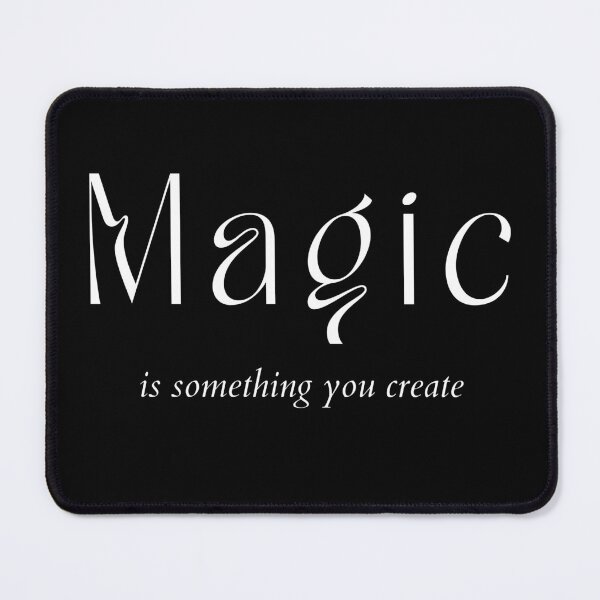 Item preview, Magic Is Something You Create. Create Your Destiny designed and sold by That Cheeky Tee.
