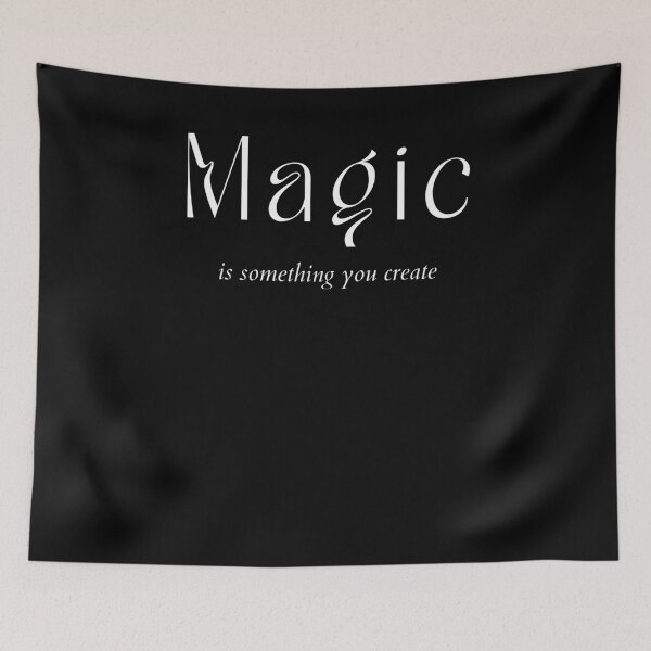 Item preview, Magic Is Something You Create. Create Your Destiny designed and sold by That Cheeky Tee.