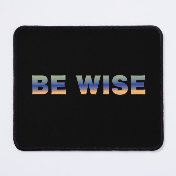 Item preview, Be Wise - Inspirational quote about life designed and sold by CrazyBichAsian.
