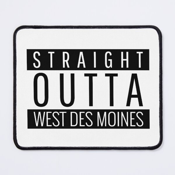 Item preview, Straight Outta West Des Moines Iowa  designed and sold by Teelogic.