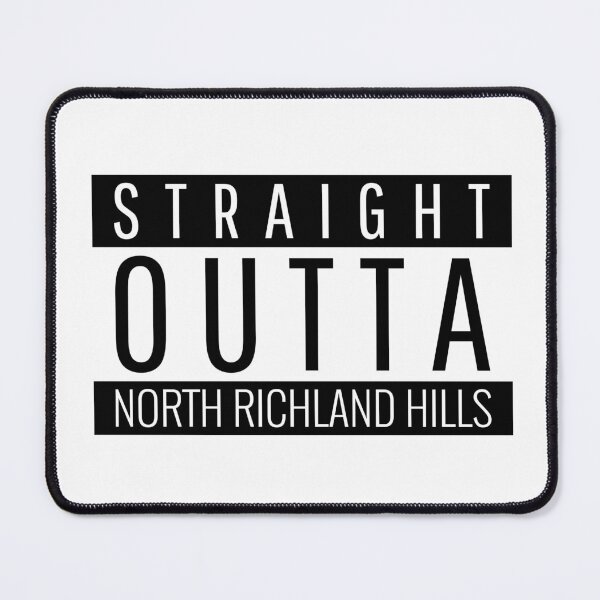 Item preview, Straight Outta North Richland Hills Texas designed and sold by Teelogic.