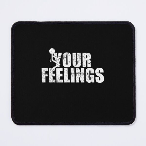 Item preview, Fuck Your Feelings crew your feelings vulgar funny designed and sold by Druss2Anato.